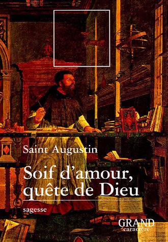 Télécharger Soif d'amour, quête de Dieu (Extraits des Confessions) Gratuit