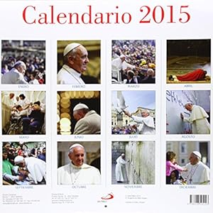Calendario Papa Francisco 2015 (Calendarios y Agendas)