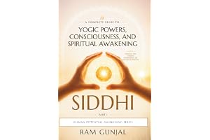Siddhi (Part 1): A Complete Guide to Yogic Powers, Consciousness, and Spiritual Awakening: 4