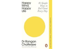 Happy Mind, Happy Life: 10 Simple Ways to Feel Great Every Day