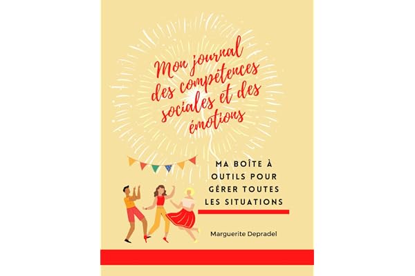 Mon journal des compétences sociales et des émotions: Ma boîte à outils pour gérer toutes les situations