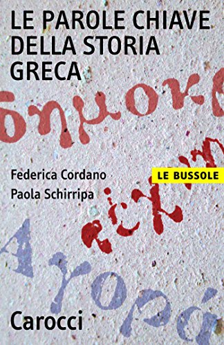 Le parole chiave della storia greca (Le bussole Vol. 299)