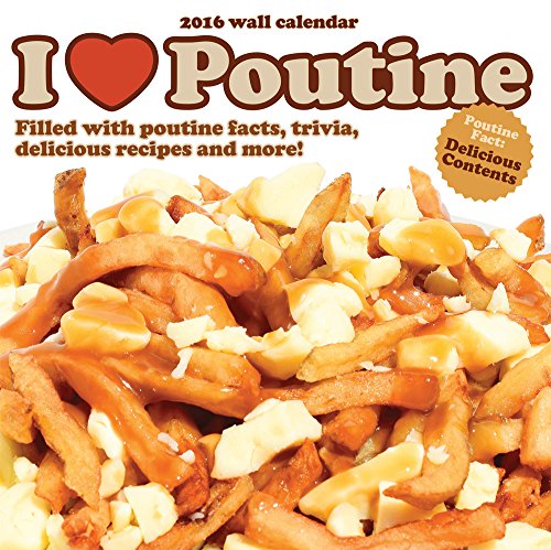 I Love Poutine 2016 Calendar