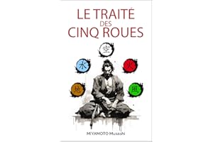 Le traité des cinq roues: +biographie de Miyamoto Musashi, édition illustrée, traduction originale
