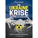 Die Ukraine Krise 2014 bis zur Eskalation: Wie der neue Kalte Krieg begann