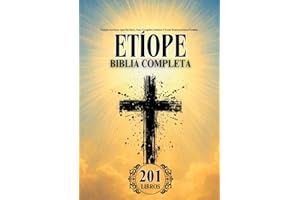 Biblia Etíope en Español Completa (201 Libros): Presenta Escrituras Apócrifas Raras, Enoc, Evangelios Gnósticos Y Textos Deuterocanónicos Perdidos