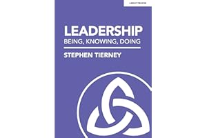 Leadership: Being, Knowing, Doing