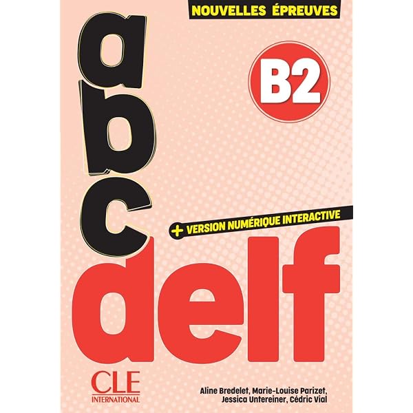 ABC Delf tout public niveau B2 : Vial, Cédric, Bredelet, A