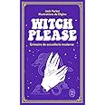 Witch please: Grimoire de sorcellerie moderne