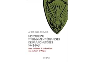 Histoire du 1er Régiment Étranger de Parachutistes 1948-1961: Des rizières d'Indochine au putsch d'Alger