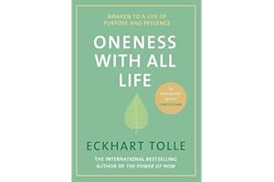 Oneness With All Life: Find your inner peace with the international bestselling author of A New Earth & The Power of Now