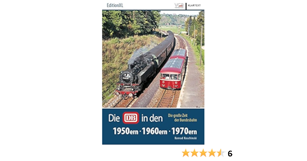 Die Db In Den 50ern 60ern 70ern Die Grosse Zeit Der Bundesbahn Amazon De Konrad Koschinski Bucher