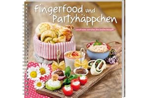 Fingerfood und Partyhäppchen: Landfrauen verraten ihre besten Rezepte. Mit Fisch, Fleisch oder vegetarisch: einfache und schnelle Snacks, die lecker schmecken und garantiert gelingen!