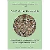 Das Ende der Universität: Niedergang und mögliche Erneuerung einer europäischen Institution
