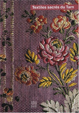 Download Textiles sacrés du Tarn : XVIIe - XXe siècle Download Textiles sacrés du Tarn : XVIIe - XXe siècle