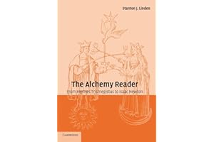 The Alchemy Reader: From Hermes Trismegistus to Isaac Newton