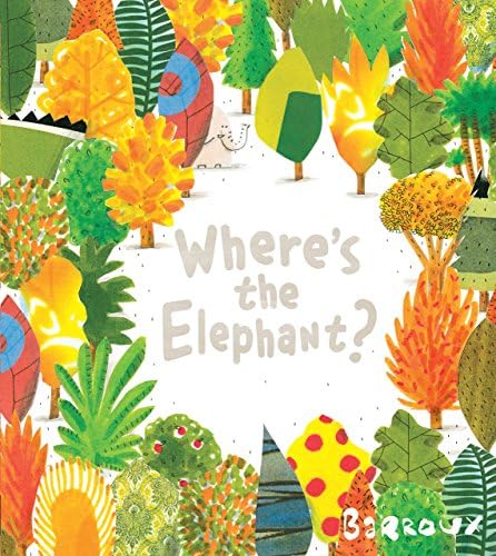 Where's the Elephant?: A fun and friendly illustrated children’s book about taking care of our planet