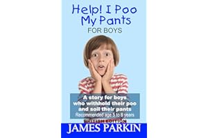 Help! I Poo My Pants - For Boys (British Edition): A story for boys who withhold their poo and soil their pants