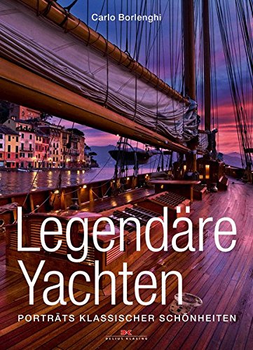 Download Legendäre Yachten: Porträts klassischer Schönheiten Download Legendäre Yachten: Porträts klassischer Schönheiten