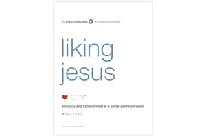 Liking Jesus: Intimacy and Contentment in a Selfie-Centered World
