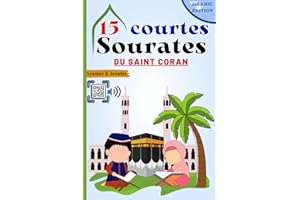15 courtes sourates du Saint Coran: Comprendre et memoriser les courtes sourates coraniques facilement (Arabe + Français + Phonétique), et reciter avec l'option "Scanner & Ecouter"