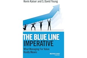 The Blue Line Imperative: What Managing for Value Really Means