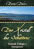 Bücher Neuerscheinungen 2022 - Der Kristall des Schattens (Kristall-Trilogie 3) von Dania Dicken