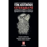 T&uuml;rk K&uuml;lt&uuml;r&uuml;nde Gulyabani: (İncelemeler / İll&uuml;strasyonlar)