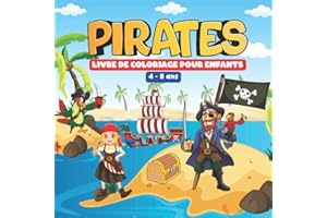 Pirates - Livre de coloriage pour enfants - 4 - 8 ans: Cahier à colorier - activité pour filles ou garçons
