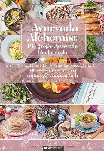 Download Ayurveda Alchemist: Die große Ayurveda Kochschule Download Ayurveda Alchemist: Die große Ayurveda Kochschule