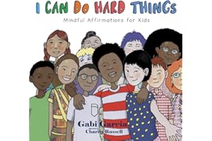 I Can Do Hard Things: Mindful Affirmations for Kids