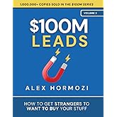 $100M Leads: How to Get Strangers To Want To Buy Your Stuff (Acquisition.com $100M Series, Band 2)