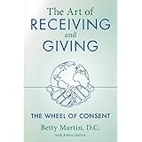 The Art of Receiving and Giving: The Wheel of Consent