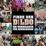 Finde den Dildo: Ein Wimmelbuch für Erwachsene by 