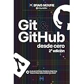 Git y GitHub desde cero: Gu&iacute;a de estudio te&oacute;rico-pr&aacute;ctica paso a paso m&aacute;s curso en v&iacute;deo