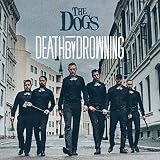 Death by Drowning von The Dogs