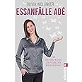 Essanfälle adé: Vom emotionalen Essen zum persönlichen Wohlfühlgewicht | Selbsthilfe-Ratgeber: Essstörungen/Binge Eating/Heiß