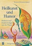 Heilkunst und Humor: Heiteres und Denkwürdiges aus der Praxis by 