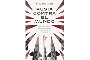 Rusia contra el mundo: Más de dos décadas de terrorismo de Estado, secuestros, mafia y propaganda (GEOPOLÍTICA)