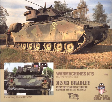 Warmachines No. 5 : M2/M3 Bradley, Infantry Fighting Vehicle, Cavalry Fighting Vehicle