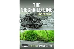 The Siegfried Line: Then and Now (Then & Now)