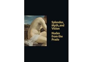 Splendor, Myth, and Vision: Nudes from the Prado (Clark Art Institute Series (YUP))