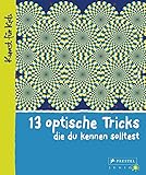Cover zum Buch 13 optische Tricks, die du kennen sol...