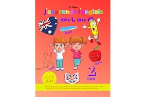 J'apprends l'anglais dès 4 ans: Livre pour apprendre l'anglais : les couleurs, les animaux, les fruits et légumes, le jours et les chiffres pour les enfants dès 4 ans.