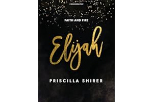 Elijah: Faith and Fire