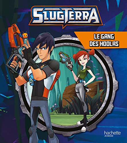 Book's Cover of Slugterra - Le gang des Hoolas