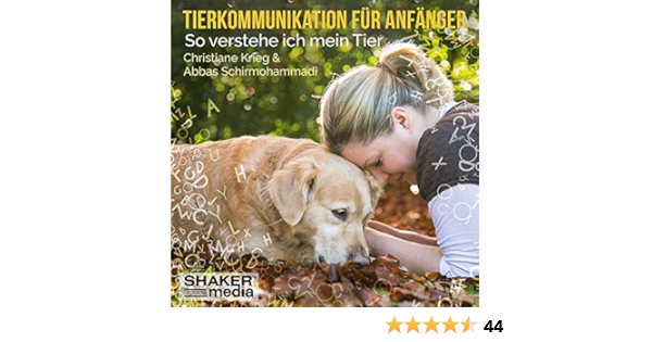 Tierkommunikation Fur Anfanger So Verstehe Ich Mein Tier Amazon De Krieg Christiane Schirmohammadi Abbas Bucher