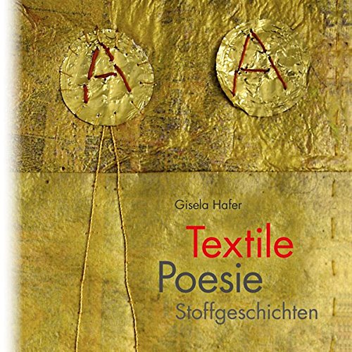 Textile Poesie: Stoffgeschichten (Galeriebücher) Textile Poesie: Stoffgeschichten (Galeriebücher)