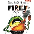 This Book Is On Fire!: A Funny And Interactive Story For Kids