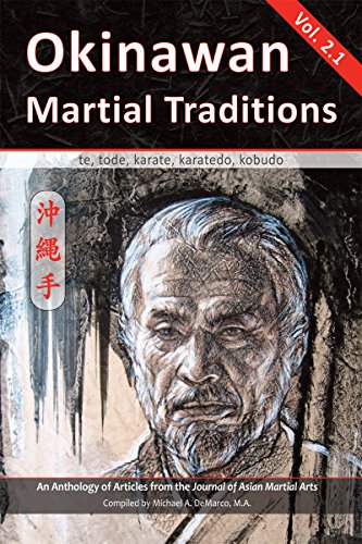 Okinawan Martial Traditions Vol. 2.1: Te, Tode, Karate, Karatedo, Kobudo (English Edition) Okinawan Martial Traditions Vol. 2.1: Te, Tode, Karate, Karatedo, Kobudo (English Edition)